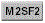 m2sf2.gif (1259 bytes)