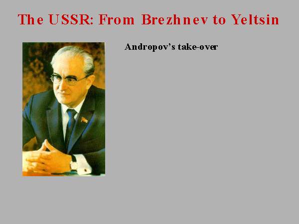 The Ussr From Brezhnev To Yeltsin