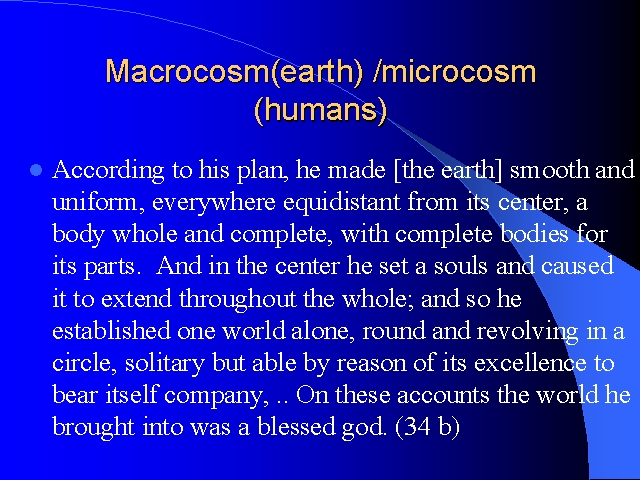 Macrocosm(earth) /microcosm (humans)